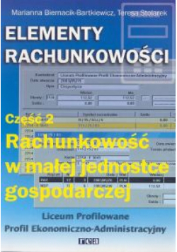 Elementy rachunkowości Część 2 Rachunkowość w małej jednostce gospodarczej