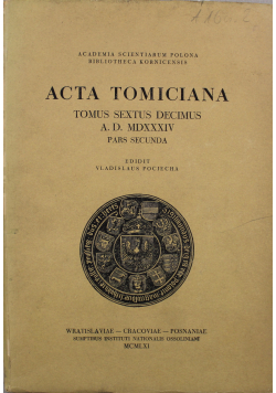 Acta Tomiciana Tomus Sextus Decimus Pars Secunda