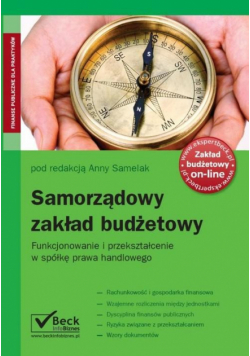 A. - Samorządowy zakład budżetowy: Funkcjonowanie i przekształcenie w spółkę prawa handlowego