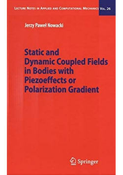 Static and Dynamic Coupled Fields in Bodies with Piezoeffects or Polarization Gradient