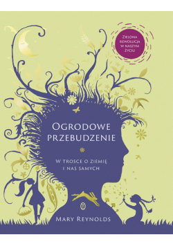 Ogrodowe przebudzenie. W trosce o Ziemię i nas samych
