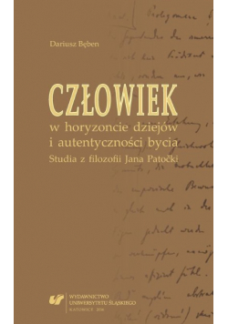 Człowiek w horyzoncie dziejów i autentyczności bycia