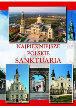 Najpiękniejsze polskie sanktuaria