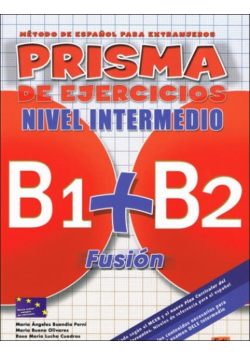 B. - Prisma Fusion nivel intermedio B1+B2 Ćwiczenia