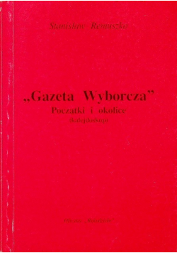Gazeta Wyborcza Początki i okolice