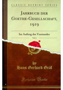 Jahrbuch der goethe gesellschaft vol 6 reprint z 1919 r