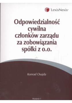 Odpowiedzialność cywilna członków zarządu za zobowiązania spółki zo.o.