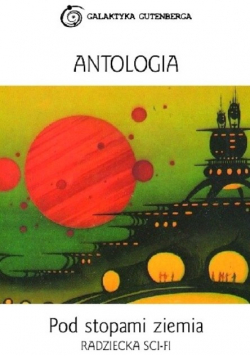 Antologia Pod stopami ziemia