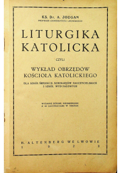 Liturgika Katolicka czyli Wykład Obrzędów Kościoła Katolickiego 1923 r.