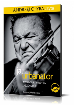 Ja Urbanator Awantury muzyka jazzowego, Audiobook
