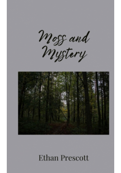 Moss and Mystery