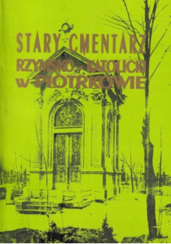Stary cmentarz rzymsko katolicki w Piotrkowie