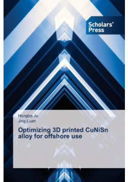 Optimizing 3D printed CuNiSn alloy for offshore use
