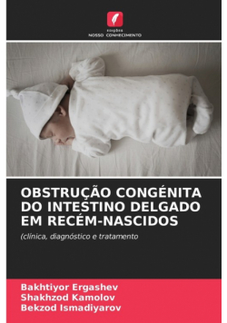 Obstrução Congénita Do Intestino Delgado Em Recém-Nascidos