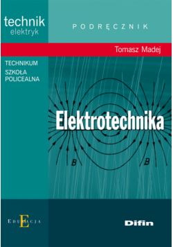Madej Tomasz - Elektrotechnika podręcznik: Technikum