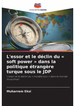 L'essor et le déclin du  soft power  dans la politique étrangère turque sous le JDP