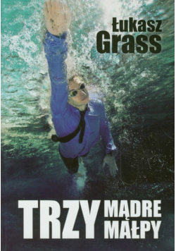 Grass Łukasz - Trzy mądre małpy