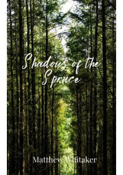 Shadows of the Spruce