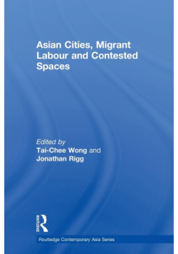 Asian Cities, Migrant Labor and Contested Spaces