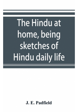 The Hindu at home, being sketches of Hindu daily life
