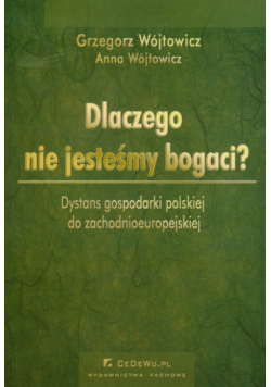 Wójtowicz Anna - Dlaczego nie jesteśmy bogaci