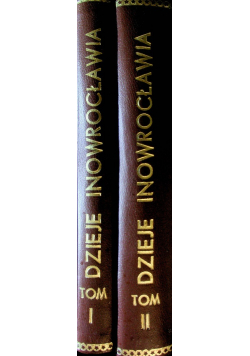 Dzieje Inowrocławia Tom I i II
