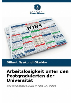 Arbeitslosigkeit unter den Postgraduierten der Universität