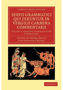 Servii Grammatici Qui Feruntur in Vergilii Carmina Commentarii - Volume 2