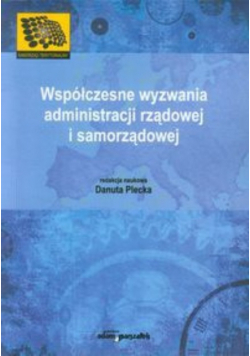 Współczesne wyzwania administracji rządowej i samorządowej