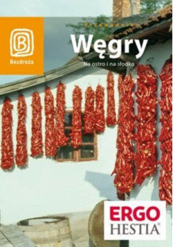 Węgry Przewodnik Na ostro i na słodko