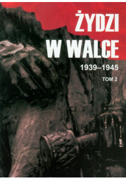 Żydzi w walce 1939-1945 t.2