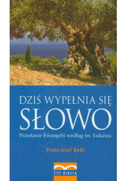 Dziś wypełnia się słowo