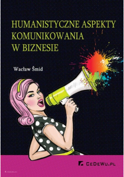 Humanistyczne aspekty komunikowania w biznesie
