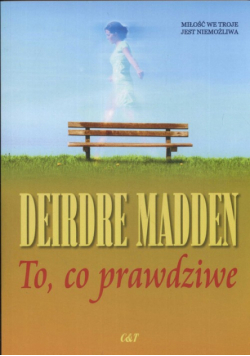 Madden Deirdre - To co prawdziwe