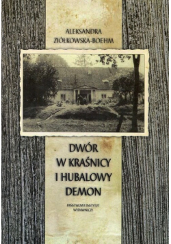 Dwór w Kraśnicy i Hubalowy demon + autograf Ziółkowska - Boehm
