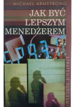 Jak być lepszym menedżerem