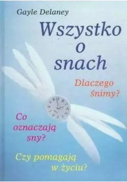 Wszystko o snach Dlaczego śnimy