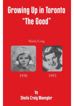 Growing Up in Toronto "The Good"