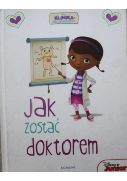 Klinika dla pluszaków Jak zostać doktorem