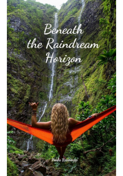 Beneath the Raindream Horizon