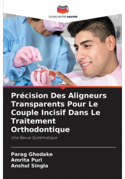Précision Des Aligneurs Transparents Pour Le Couple Incisif Dans Le Traitement Orthodontique