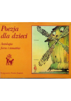 Poezja dla dzieci Antologia form i tematów
