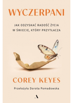 Wyczerpani. Jak odzyskać radość życia w świecie, który przytłacza
