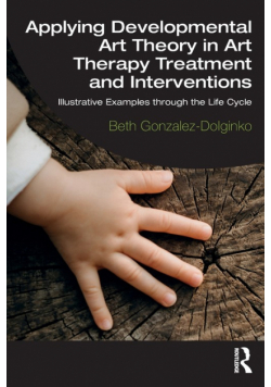 Applying Developmental Art Theory in Art Therapy Treatment and Interventions