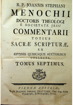 Menochii Doctoris Theologi E Societate Jesu Commentarii totius Sacrae Scripturae tom VII i VIII 1754r