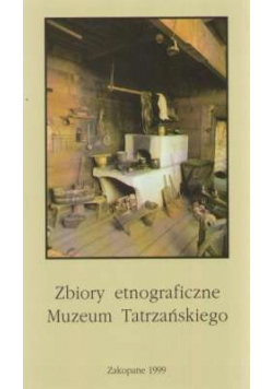 Zbiory etnograficzne Muzeum Tatrzańskiego