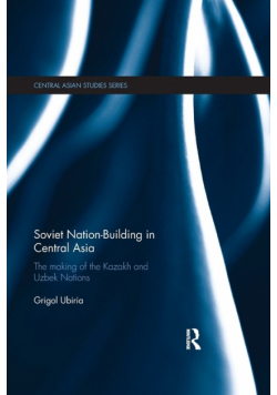 Soviet Nation-Building in Central Asia