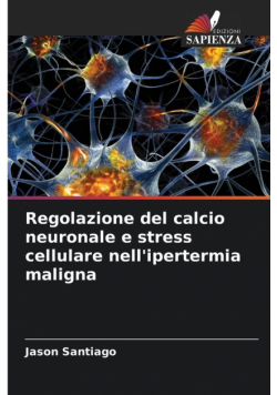 Regolazione del calcio neuronale e stress cellulare nell'ipertermia maligna