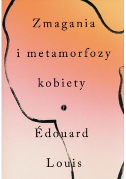 Zmagania i metamorfozy kobiety