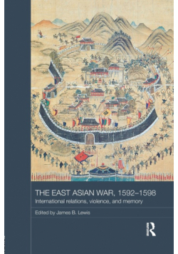 The East Asian War, 1592-1598